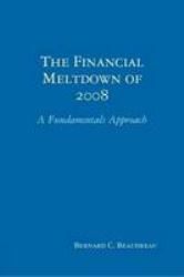 The Financial Meltdown of 2008: A Fundamentals Approach