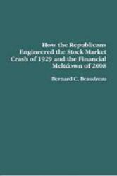 How the Republicans Engineered the Stock Market Crash of 1929 and the Financial Meltdown Of 2008