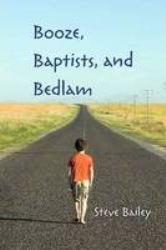 Booze, Baptists and Bedlam