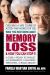 What You Must Know about Memory Loss and How You Can Stop It : A Guide to Proven Techniques and Supplements to Maintain, Strengthen, or Regain Memory