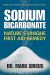 Sodium Bicarbonate : Nature's Unique First Aid Remedy Sodium Bicarbonate : Nature's Unique First Aid Remedy