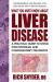 What You Must Know about Liver Disease : A Practical Guide to Using Conventional and Complementary Treatments What You Must Know about Liver Disease : A Practical Guide to Using Conventional and Complementary Treatments