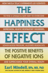 The Happiness Effect : The Positive Benefits of Negative Ions