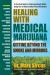 Healing with Medical Marijuana : Getting Beyond the Smoke and Mirrors Healing with Medical Marijuana : Getting Beyond the Smoke and Mirrors