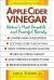 Apple Cider Vinegar : Nature's Most Versatile and Powerful Remedy