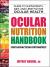 Ocular Nutrition Handbook for the Practicing Optometrist