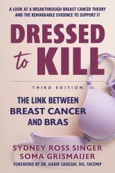 Dressed to Kill : The Link Between Breast Cancer and Bras