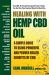 Healing with Hemp CBD Oil : A Simple Guide to Using Powerful and Proven Health Benefits of CBD