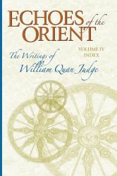 Echoes of the Orient : Volume IV -- Cumulative Index: 2nd Revised and Expanded Edition