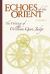 Echoes of the Orient : The Writings of William Quan Judge Volume I Echoes of the Orient : The Writings of William Quan Judge Volume I