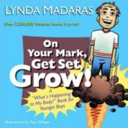 On Your Mark, Get Set, Grow! : A What's Happening to My Body? Book for Younger Boys