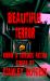 Beautiful Terror : Horror & Science Fiction Stories