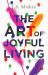 The Art of Joyful Living The Art of Joyful Living