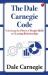 The Dale Carnegie Code : Unlocking the Power of People Skills and Lasting Relationships