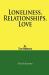 Loneliness, Relationships, Love