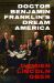 Doctor Benjamin Franklin's Dream America Doctor Benjamin Franklin's Dream America