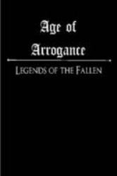 Age of Arrogance Part 1