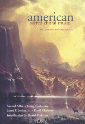 American Sacred Choral Music : Overview and Handbook