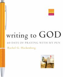 Writing to God : 40 Days of Praying with My Pen