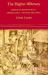 The Higher Illiteracy : Essays on Bureaucracy, Propaganda, and Self-Delusion