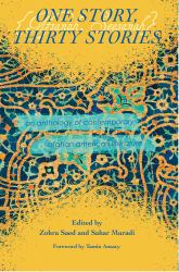 One Story, Thirty Stories : An Anthology of Contemporary Afghan American Literature
