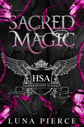 Sacred Magic : Harper Shadow Academy (Book Five)