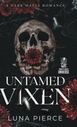 Untamed Vixen : A Dark Mafia Reverse Harem Romance