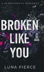 Broken Like You : A Romantic Suspense