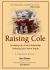 Raising Cole : Developing Life's Greatest Relationship, Embracing Life's Greatest Tragedy: A Father's Story Raising Cole : Developing Life's Greatest Relationship, Embracing Life's Greatest Tragedy: A Father's Story