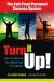 Turn It Up! : How to Perform at Your Highest Level for a Lifetime