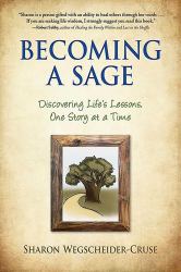 Becoming a Sage : Discovering Life's Lessons, One Story at a Time