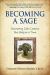 Becoming a Sage : Discovering Life's Lessons, One Story at a Time
