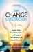 The Change Guidebook : How to Align Your Heart, Truths, and Energy to Find Success in All Areas of Your Life