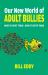 Our New World of Adult Bullies : How to Spot Them -- How to Stop Them