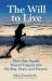 The Will to Live : How One Family Turned Tragedy into Healing, Hope, and Purpose