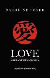 Love with a Western Woman : A Guide for Japanese Men