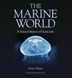 The Marine World : A Natural History of Ocean Life