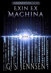 Exin Ex Machina : Asterion Noir Book 1