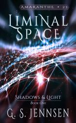 Liminal Space : Shadows & Light Book One