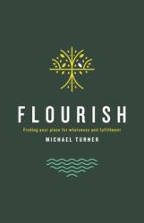 Flourish : Finding Your Place for Wholeness and Fulfillment