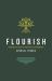 Flourish : Finding Your Place for Wholeness and Fulfillment