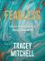 Fearless : Wildly Optimistic in a Worry-Filled World Fearless : Wildly Optimistic in a Worry-Filled World