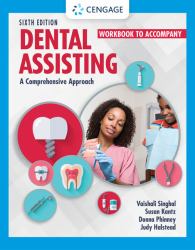 Student Workbook for Singhal/Kantz/Damatta/Phinney/Halsteadâes Dental Assisting: a Comprehensive Approach