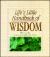 Life's Little Handbook of Wisdom : Graduate's Edition