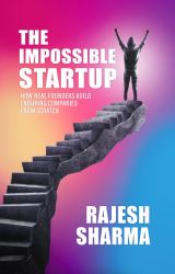Startup Breakthrough Turning Vision into Reality : Insights Challenges and Strategies for an Impossible Startup Journey
