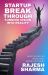 Startup Breakthrough Turning Vision Into Reality : Insights Challenges and Strategies for an Impossible Startup Journey