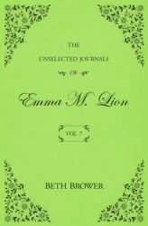 The Unselected Journals of Emma M. Lion : Vol. 7