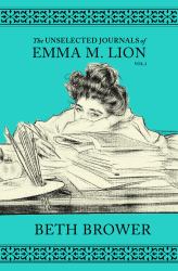 The Unselected Journals of Emma M. Lion: Vol. 2