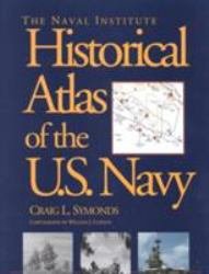 The Naval Institute Historical Atlas of the U. S. Navy