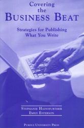 Covering the Business Beat : Strategies for Publishing What You Write